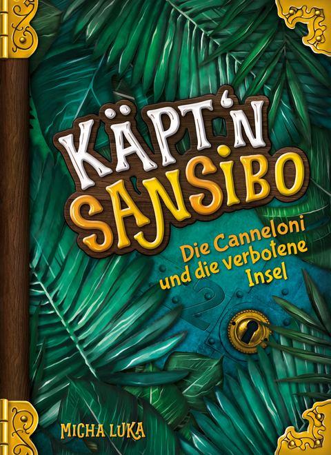 Käpt'n Sansibo — Die Canneloni und die verbotene Insel - Micha Luka