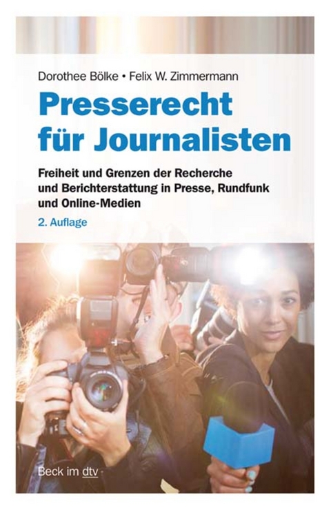 Presserecht für Journalisten - Dorothee Bölke, Felix W. Zimmermann