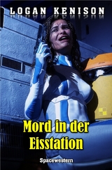 Mord in der Eisstation - Logan Kenison