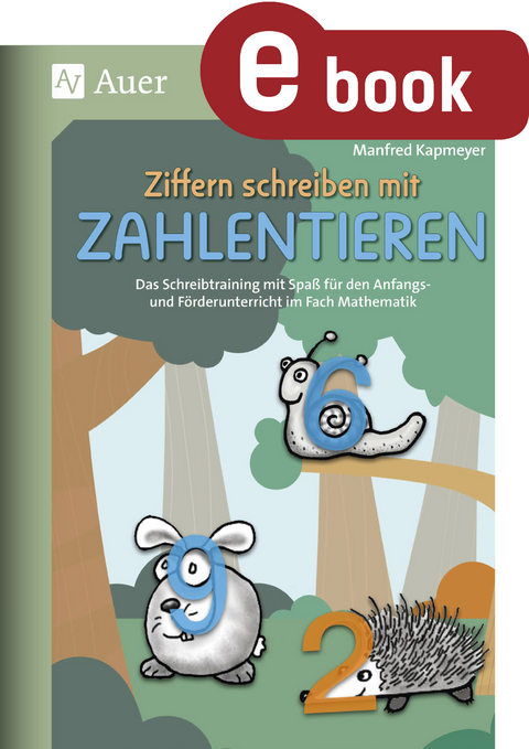 Ziffern schreiben mit Zahlentieren - Manfred Kapmeyer