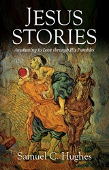 Jesus Stories - Samuel C Hughes