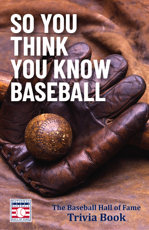 So You Think You Know Baseball -  The National Baseball Hall of Fame and Museum