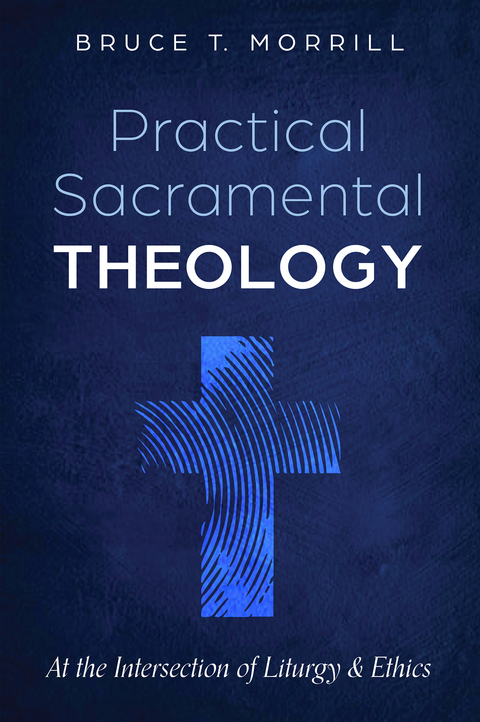 Practical Sacramental Theology -  Bruce T. Morrill