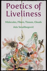 Poetics of Liveliness -  Ada Smailbegovic