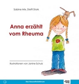 Anna erzählt vom Rheuma - Sabine Mix, Steffi Stork