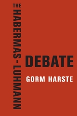 Habermas-Luhmann Debate -  Gorm Harste