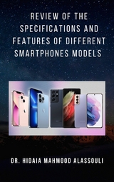 Review of the Specifications and Features of Different Smartphones Models - Dr. Hidaia Mahmood Alassouli