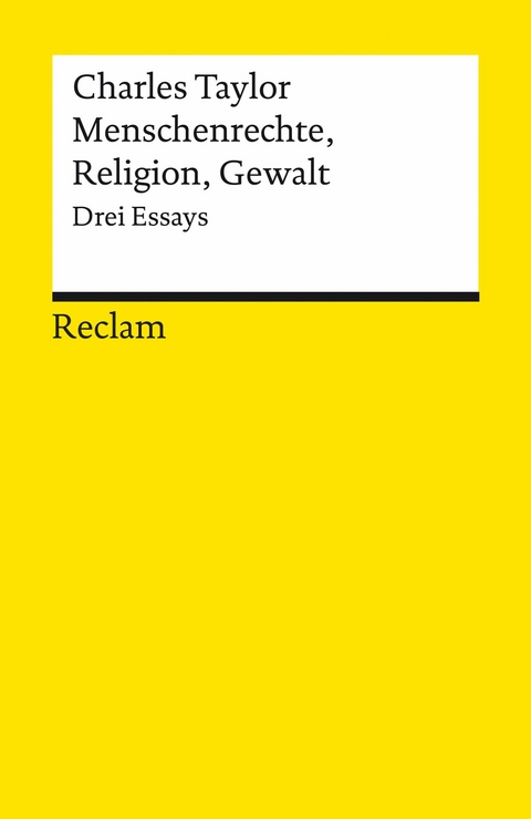 Menschenrechte, Religion, Gewalt. Drei Essays -  Charles Taylor