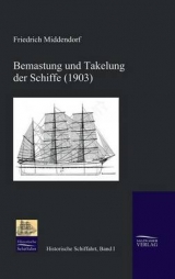 Bemastung und Takelung der Schiffe (1903) - Friedrich Ludwig Middendorf