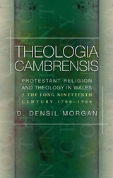 Theologia Cambrensis -  D. Densil Morgan