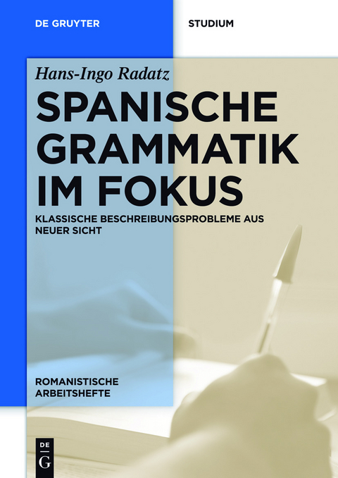 Spanische Grammatik im Fokus - Hans-Ingo Radatz