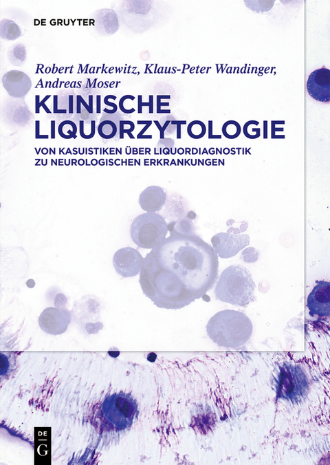 Klinische Liquorzytologie - Robert Markewitz, Klaus-Peter Wandinger, Andreas Moser