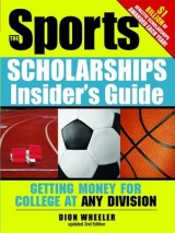 The Sports Scholarships Insider's Guide - Wheeler, Dion