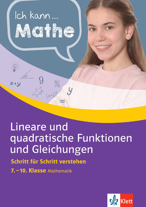 Klett Ich kann.. Mathe -  Lineare und quadratische Funktionen und Gleichungen 7-10 - Heike Homrighausen