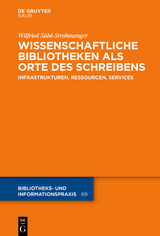 Wissenschaftliche Bibliotheken als Orte des Schreibens - Wilfried Sühl-Strohmenger