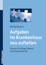 Aufgaben im Krankenhaus neu aufteilen - Michael Wagner