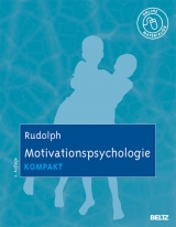 Motivationspsychologie kompakt - Udo Rudolph