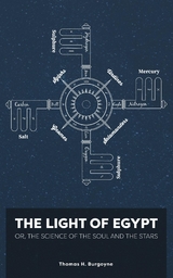 Light of Egypt; Or, the Science of the Soul and the Stars [Two Volumes in One] -  Thomas Burgoyne