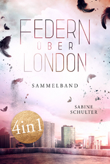 Federn über London - Sammelband - Sabine Schulter