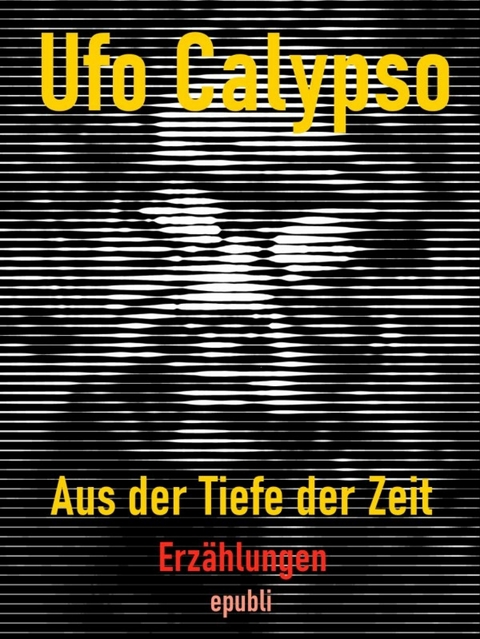 Aus der Tiefe der Zeit - Ufo Calypso