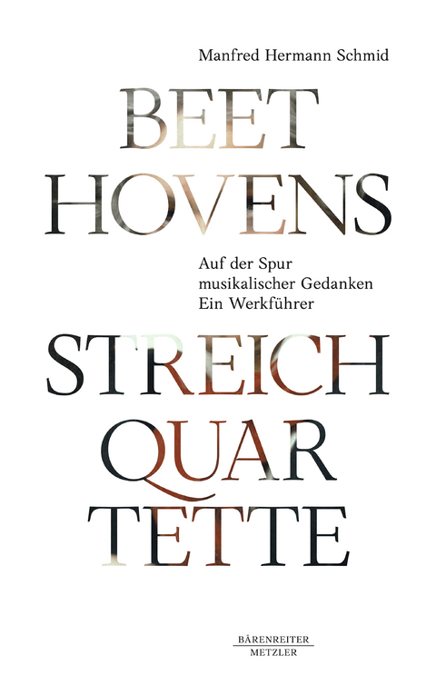 Beethovens Streichquartette - Manfred Hermann Schmid