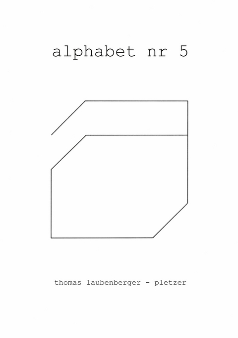 alphabet nr 5 - Thomas Laubenberger-Pletzer