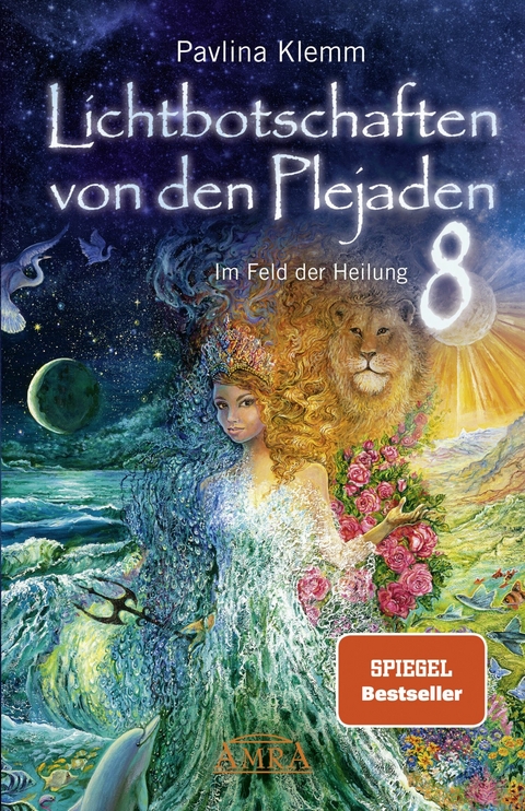 Lichtbotschaften von den Plejaden Band 8: Im Feld der Heilung [SPIEGEL-Bestseller] - Pavlina Klemm