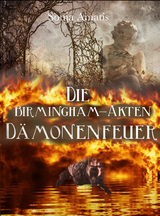 Die Birmingham-Akten: Dämonenfeuer - Sonja Amatis