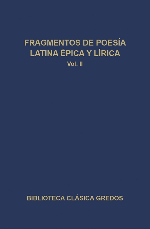 Fragmentos de poesía latina épica y lírica II -  Varios Autores