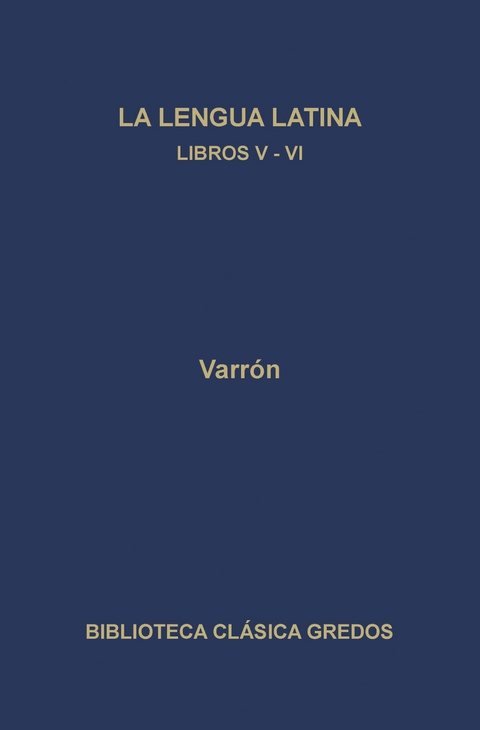 La linua latina. Libros V-VI -  Varrón