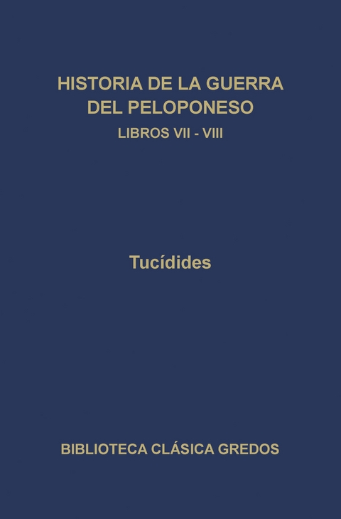 Historia de la guerra del Peloponeso. Libros VII-VIII -  Tucídides