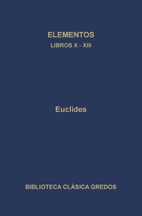 Elementos. Libros X-XIII -  Euclides