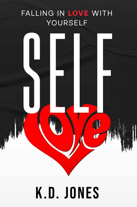 SELF-LOVE -  K.D. Jones