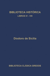 Biblioteca histórica. Libros IV-VIII - Diodoro de Sicilia