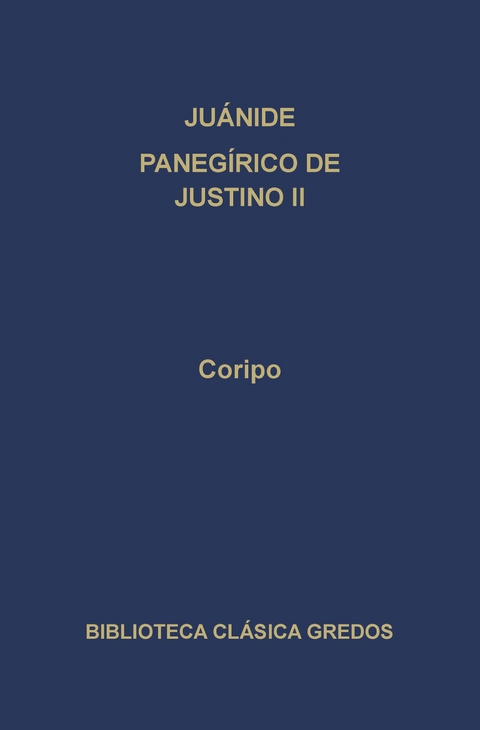 Juánide. Panegírico de Justino II -  Coripo