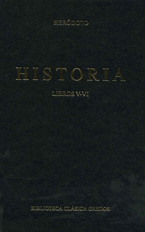 Historia. Libros V-VI -  Heródoto