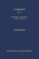 Comedias II. Las nubes - Las avispas - La paz - Las aves -  Aristófanes