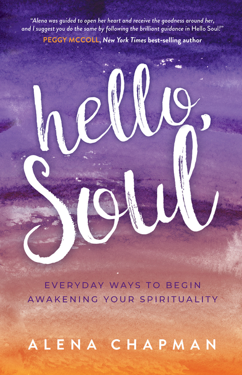 Hello, Soul! -  Alena Chapman