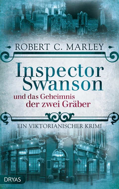 Inspector Swanson und das Geheimnis der zwei Gräber - Robert C. Marley