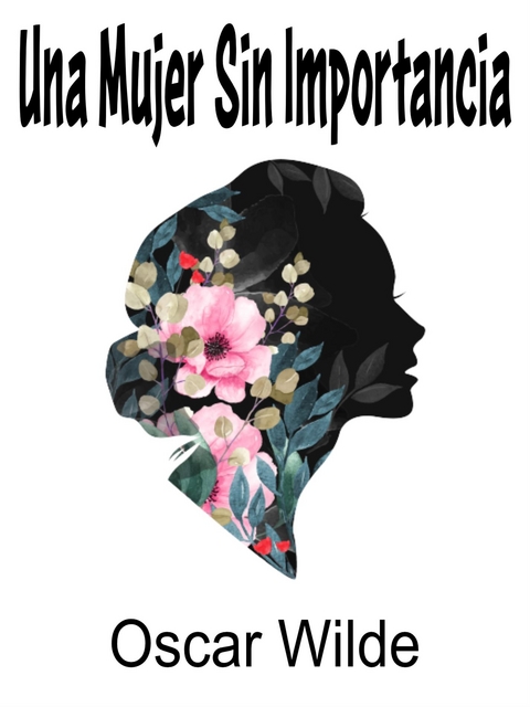 Una Mujer Sin Importancia - Oscar Wilde