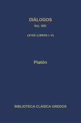 Diálogos VIII. Leyes (Libros I-VI) -  Platón