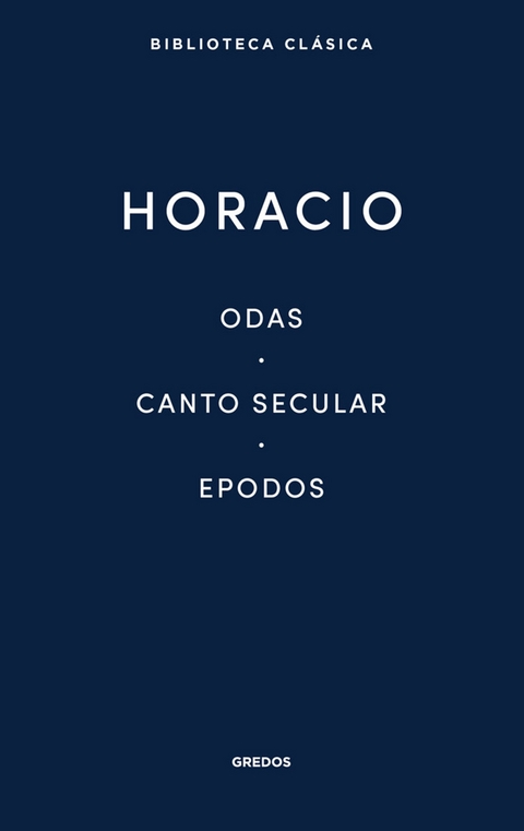 Odas. Canto secular. Epodos -  Horacio