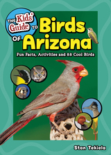 The Kids' Guide to Birds of Arizona - Stan Tekiela