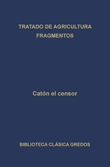 Tratado de agricultura. Fragmentos. - Catón el Censor