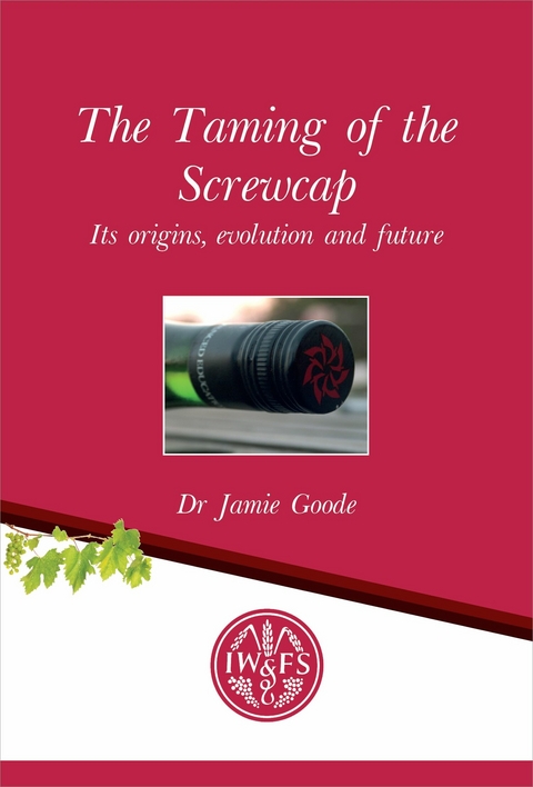 The Taming of the Screwcap - Dr Jamie Goode