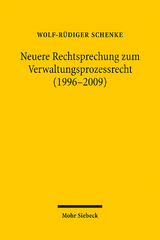 Neuere Rechtsprechung zum Verwaltungsprozessrecht (1996-2009) - Wolf-Rüdiger Schenke