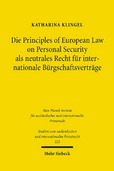 Die Principles of European Law on Personal Security als neutrales Recht für internationale Bürgschaftsverträge - Katharina Klingel