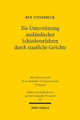 Die Unterstützung ausländischer Schiedsverfahren durch staatliche Gerichte - Ben Steinbrück