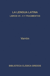 La linua latina. Libros VII-X y fragmentos -  Varrón