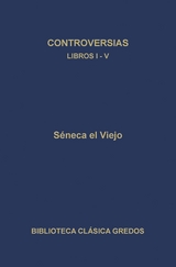 Controversias. Libros I-V - Séneca el Viejo